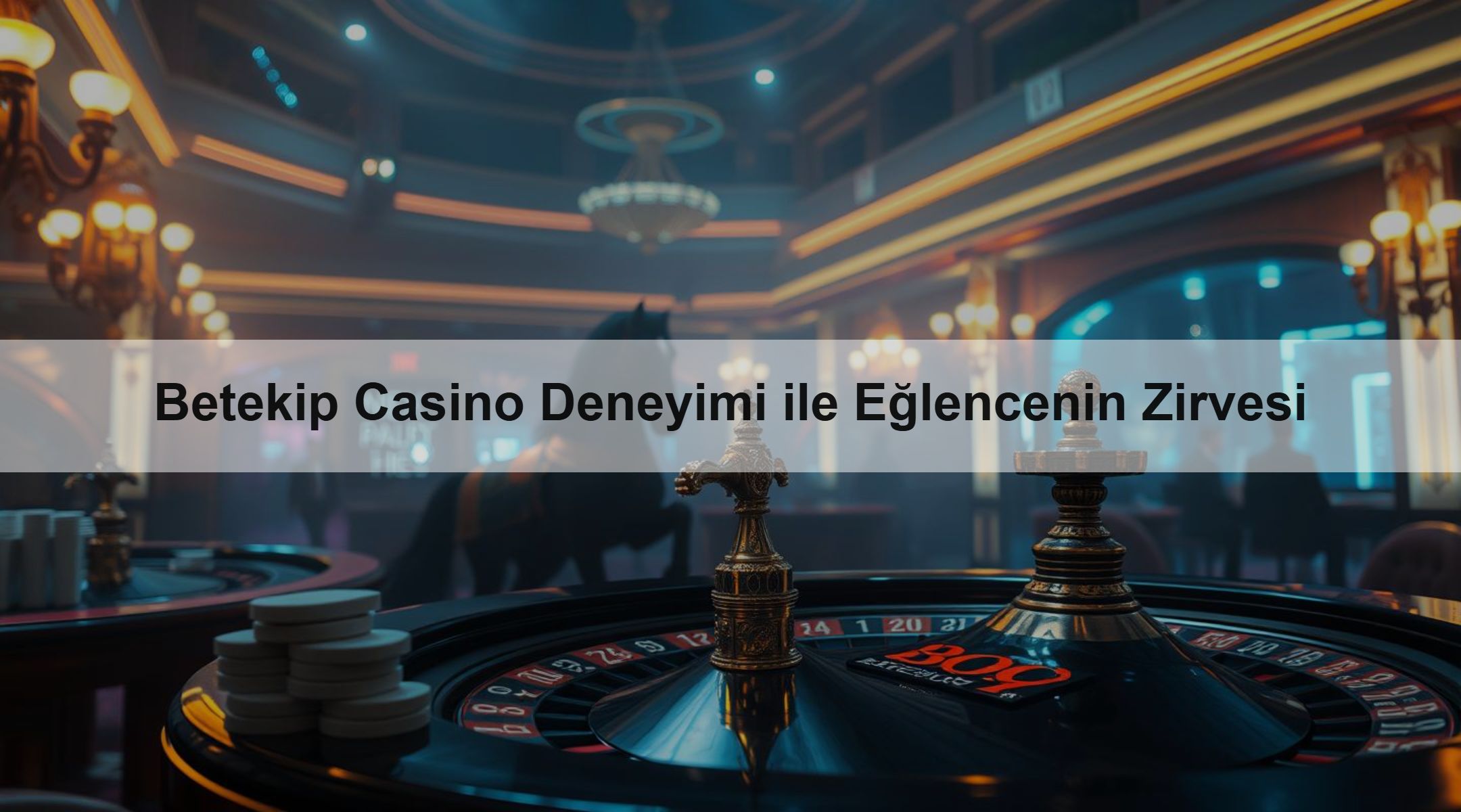 Betekip Casino Deneyimi ile Eğlencenin Zirvesi